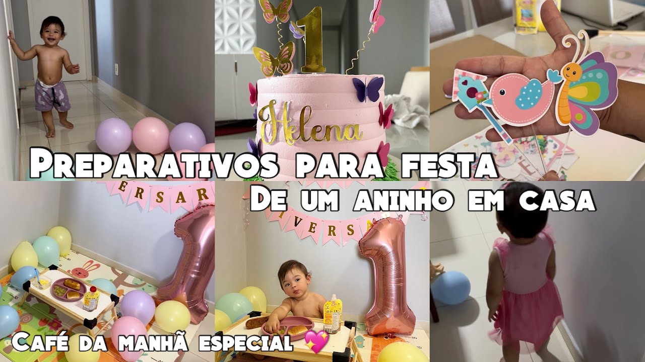 PREPARATIVOS PARA FESTA DE 1 ANO DA HELENA EM CASA, FIZEMOS CAFÉ DA MANHÃ ESPECIAL💖😍