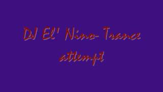 DJ El' Nino- Trance attempt