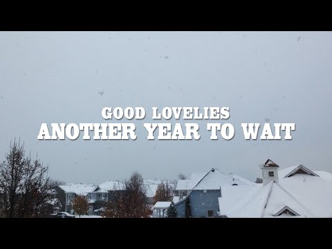 The Good Lovelies - Another Year To Wait