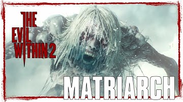 The Evil Within 2 • Chapter 16 • Matriarch • Nightmare Difficulty