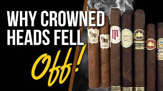 Why Crowned Heads Cigars Fell Off!