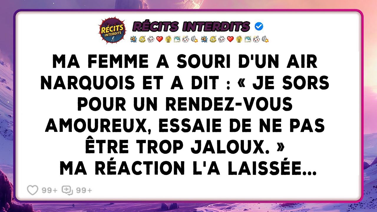 Ma Femme A Eu Un Sourire Narquois Et A Dit : « Je Pars Pour Un Rendez-vous Galant, Essaie De Ne...