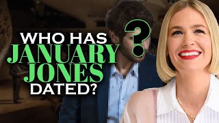 January Jones' Boyfriends List - Dating History