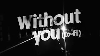 Ilker Tuyenc - Without You (Lo-Fi Version)