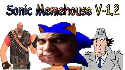 Sonic Memehouse 1.2 | A Baldi