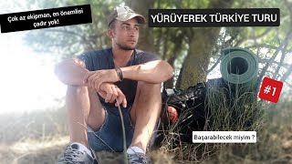 Yürüyerek Türki̇ye Turuna Çiktim 1 -Başarabilecekmiyim?