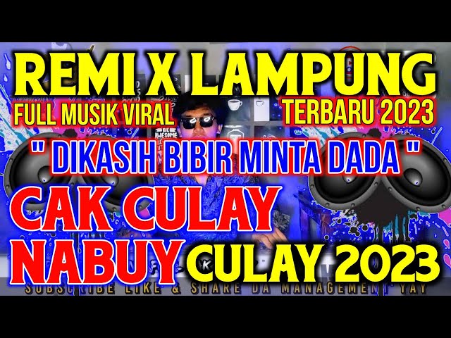 CAK CULAY NABUY X CULAY 2023 REMIX LAMPUNG TERVIRAL YANG TAK PERNAH PUDAR | DJ LAMPUNG TERBARU 2023 class=