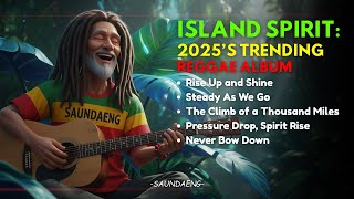Island Spirit: 2025’s Trending Reggae Album Vol 3 | SAUNDAENG Official