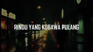 Aku Membawa Rindumu Pulang  Rindu Yang Kubawa Pulang lagu Pop Menyentuh