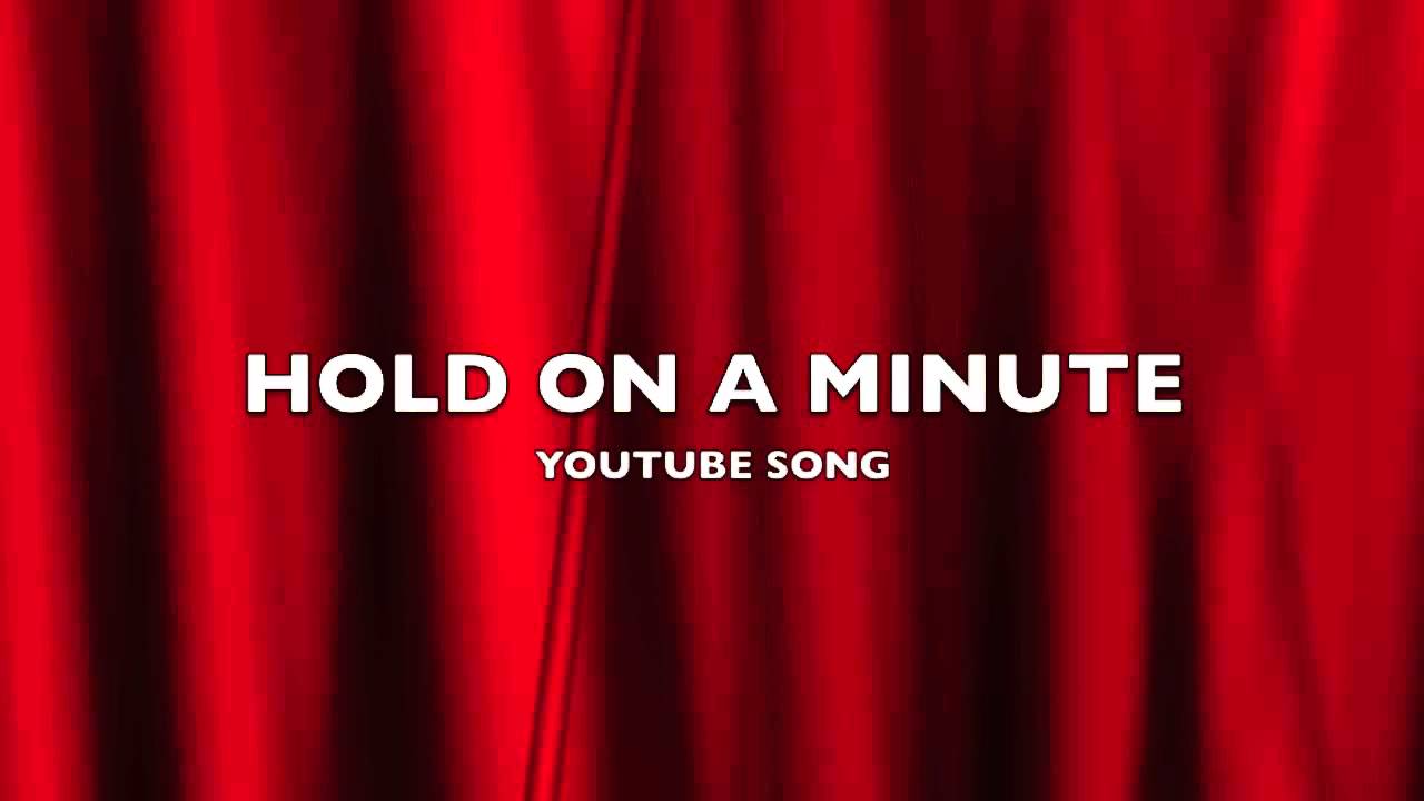 Hold On a Minute YouTube SongMusic YouTube