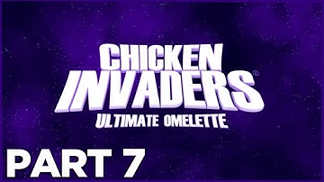 CHICKEN INVADERS 4 ULTIMATE OMELETTE Walkthrough gameplay Level 7 Lost in Space... and Time!