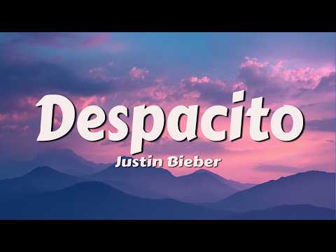 Justin Bieber - Despacito (Lyrics / Letra) ft. Luis Fonsi & Daddy Yankee