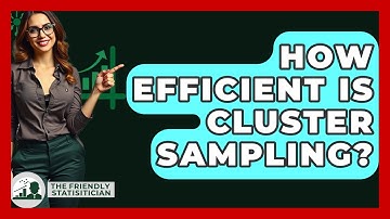 How Efficient Is Cluster Sampling? - The Friendly Statistician
