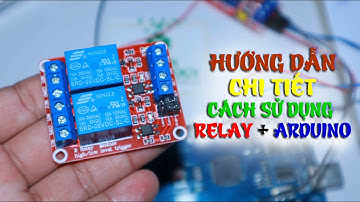 Arduino | Hướng dẫn chi tiết cách sử dụng Relay + Arduino