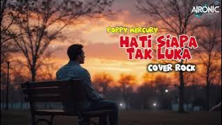 Hati Siapa Tak Luka - Poppy Mercury Cover Rock by AiroNic