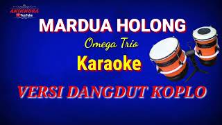 MARDUA HOLONG karaoke KOPLO