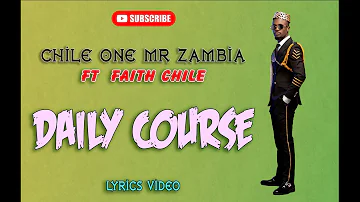 CHILE ONE MR ZAMBIA x FAITH CHILE - DAILY COURSE [Short Lyrics Video]
