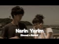 Narin Yarim Slowed Reverd Use Hadphone 