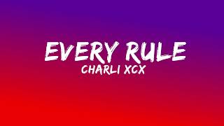 Charli - Every Rule [Lyrics]