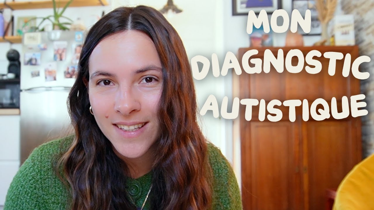 MON DIAGNOSTIC AUTISTIQUE (et mes conseils)