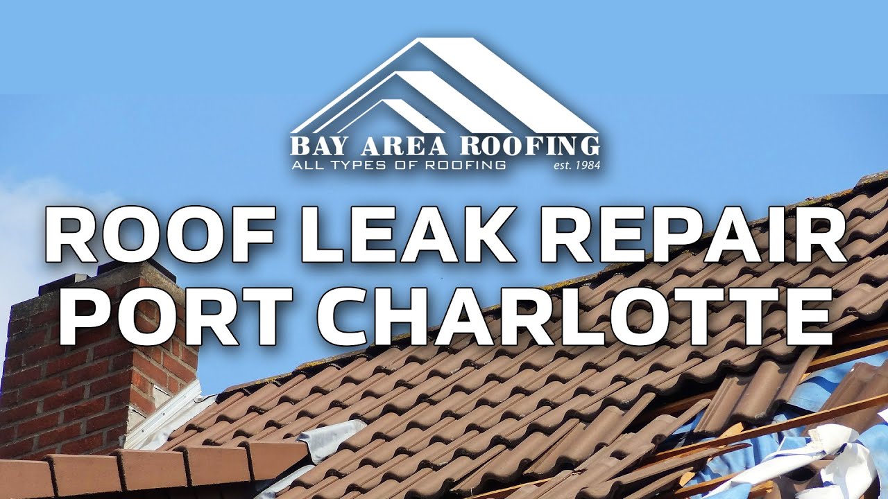 Roof Leak Repair in Port Charlotte Florida Bay Area Roofing