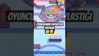OYUNCULARIN PAYLAŞTIĞI HATALAR!! Brawl Stars