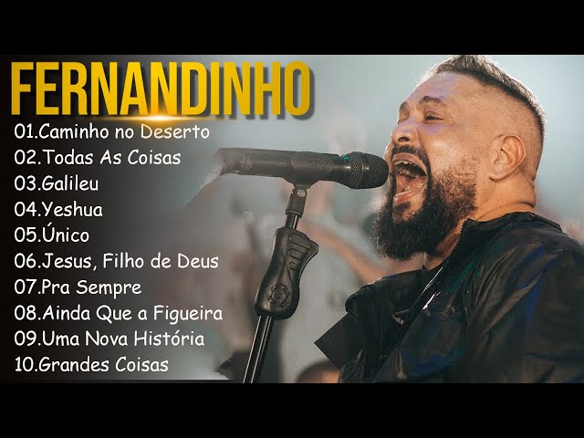 Caminho No Deserto, Todas As Coisas ,.FERNANDINHO || Canções Gospel que Elevam a Fé em Deus #gospel class=