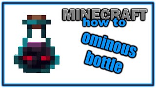 How to Get and Use an Ominous Bottle! (1.21+) | Easy Minecraft Tutorial