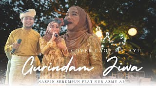 Cover Lagu Melayu || Gurindam Jiwa | Nazrin Serumpun Feat Nur Azmy AB