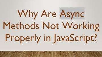 Why Are Async Methods Not Working Properly in JavaScript?