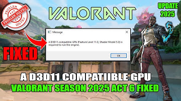 Een d3d11-compatibele GPU (feature level 11.0 shader model 5.0) is vereist om de Valorant-engine ...