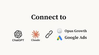 Connect to Google Ads to Claude | Opus Growth