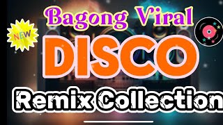 [TRENDING] BAGONG DISCO MGA REMIX COLLECTION 2023 - 2024