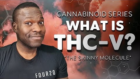Everything you Need to Know about THCV - Tetrahydrocannabivarin | FOUR20 Cannabinoid Series