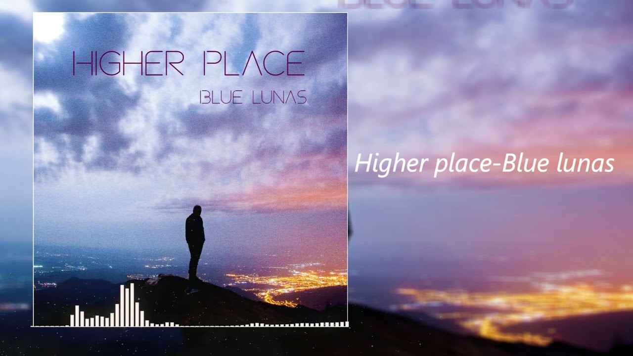 Watch Higher place(Original mix)-Blue lunas on YouTube Watch Higher place(Original mix)-Blue lunas on YouTube