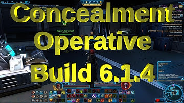 SWTOR - CONCEALMENT OPERATIVE 6.1.4 PVE BUILD GUIDE AND ROTATION - DPS UPDATED - Dflekd