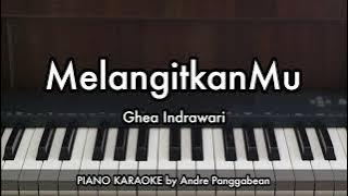 Melangitkanmu - Ghea Indrawari | Piano Karaoke by Andre Panggabean