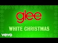 Glee Cast - White Christmas (Official Audio)