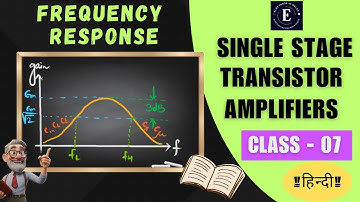 CLASS 7⚡️ FREQUENCY RESPONSE OF TRANSISTOR AMPLIFIER⚡️SINGLE STAGE AMPLIFIERS ⚡️#amplifiers