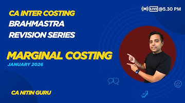 MARGINAL COSTING | 02 l COSTING | CA INTERMEDIATE | JANUARY 2026 | BRAHMASTRA SERIES | CA NITIN GURU
