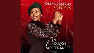 Video thumbnail of "Rosena Josselin Orys - Mwen Pap Ebranle"