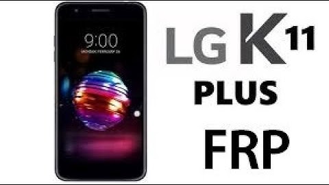 Bypass google account LG K11 2018 K11 Plus LM X410EO and LM X410 FN Bypass Gmail Account