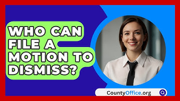 Who Can File A Motion To Dismiss? - CountyOffice.org