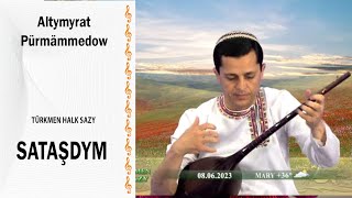 Altymyrat Pürmämmedow - Sataşdym Halk Sazy