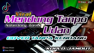 MENDUNG TANPO UDAN || NDARBOY GENK (cover) Tanpa Kendang