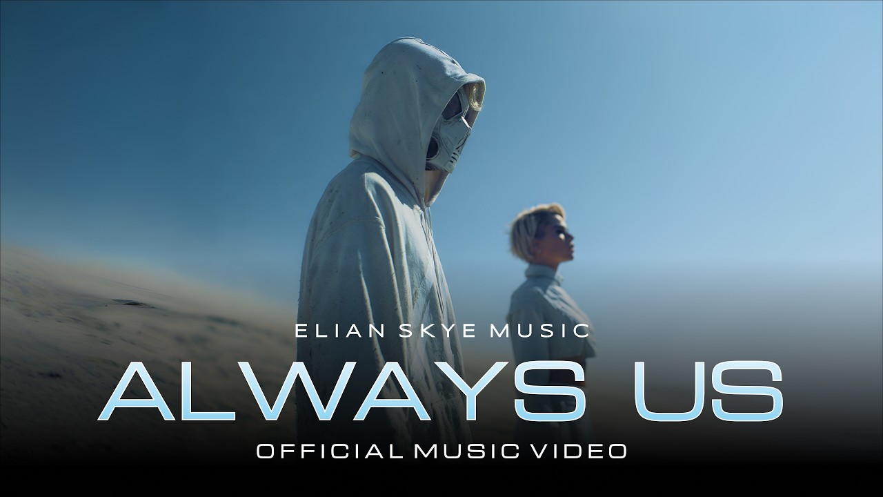 Elian Skye - ALWAYS US (Official Music Video) auf YouTube ansehen Elian Skye - ALWAYS US (Official Music Video) auf YouTube ansehen