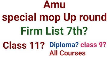 Amu class 11 firm list 7 | Amu special Mop up round 2023-24 | Amu diploma firm list 7 2023 | mop up