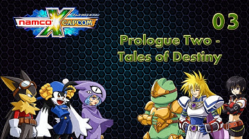 Namco X Capcom (Ep 3) Prologue 2 - Tales of Destiny pt. 1