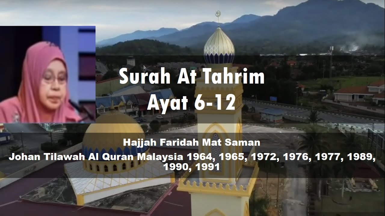 Surah At Tahrim 6-12 - Quran Recitation by Hajjah Faridah Mat Saman