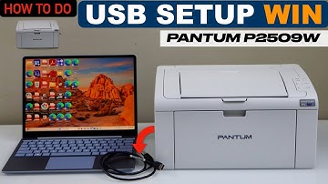 Pantum P2509W Setup Using USB Cable & A Windows Laptop !
